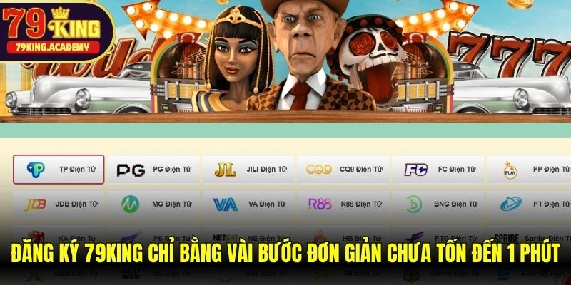 Đăng ký 79KING chỉ bằng vài bước đơn giản chưa tốn đến 1 phút