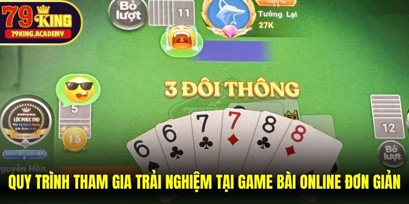 Quy trình tham gia trải nghiệm tại game bài online rất đơn giản